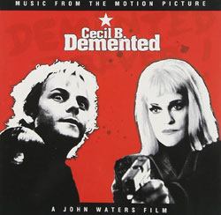 John Waters Cecil B Demented Soundtrack