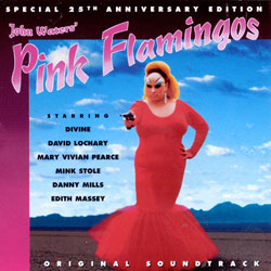 John Waters Pink Flamingos Soundtrack