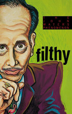 John Waters Filthy Book